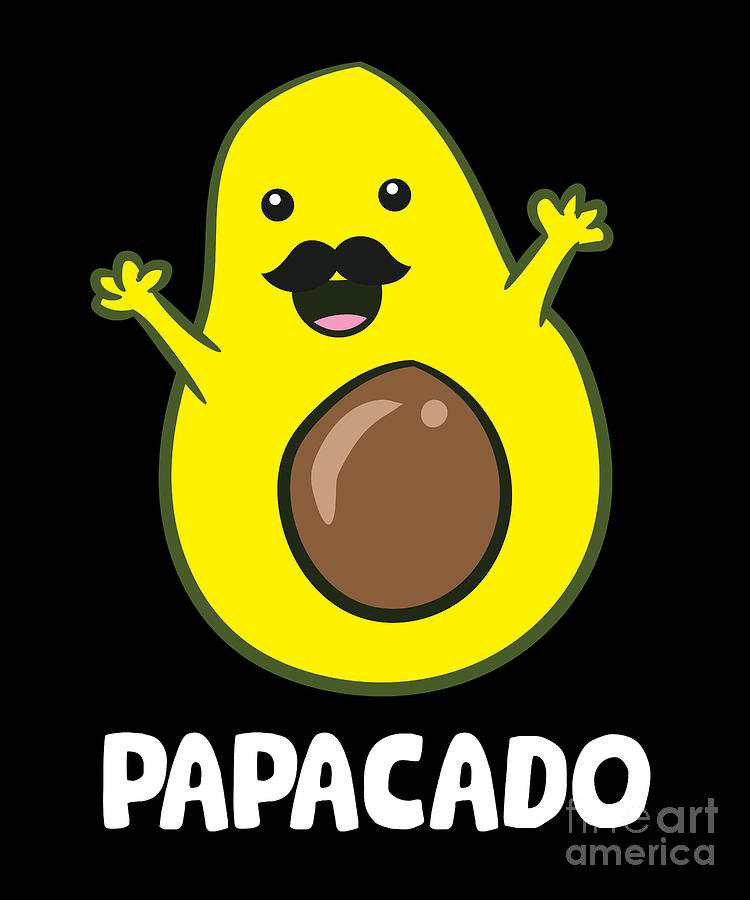 Funny Avocado Dad Vegan Guacamole Avocado Papacado Digital Art by EQ ...