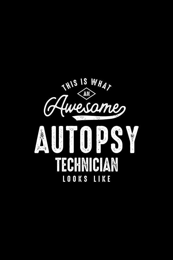 Funny Awesome Autopsy Technician Job Occupation Digital Art by Cido