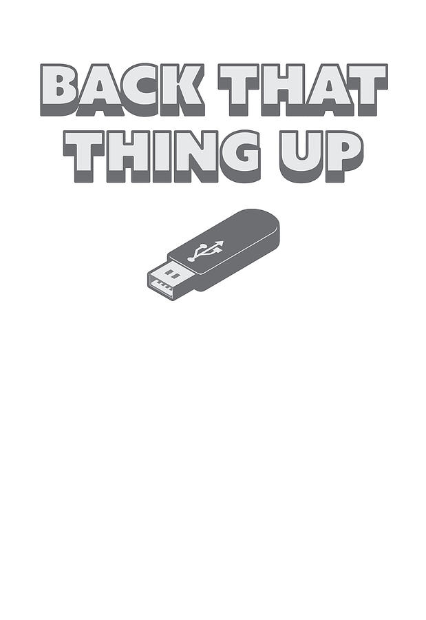 Funny Back That Thing Up USB Drive Stick Digital Art by Jacob Zelazny