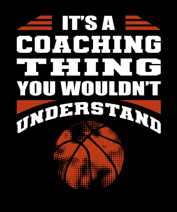 Funny Basketball Coach Coaching Assistant Basketball Coach Digital Art By Crazy Squirrel Pixels 