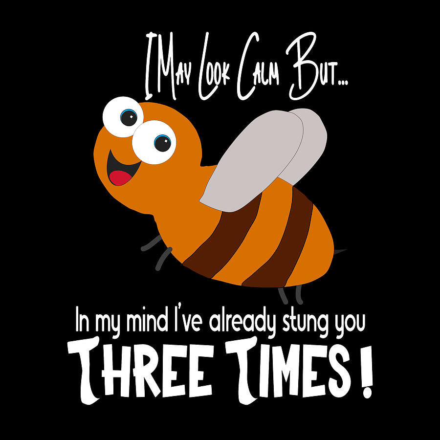 Funny Bee - I Stung You White Text Digital Art by Bob Pardue