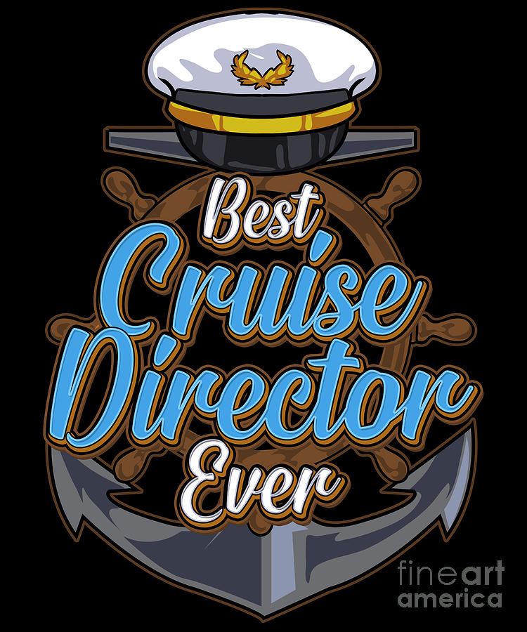 Funny Best Cruise Director Ever Boating Captain Digital Art by The ...