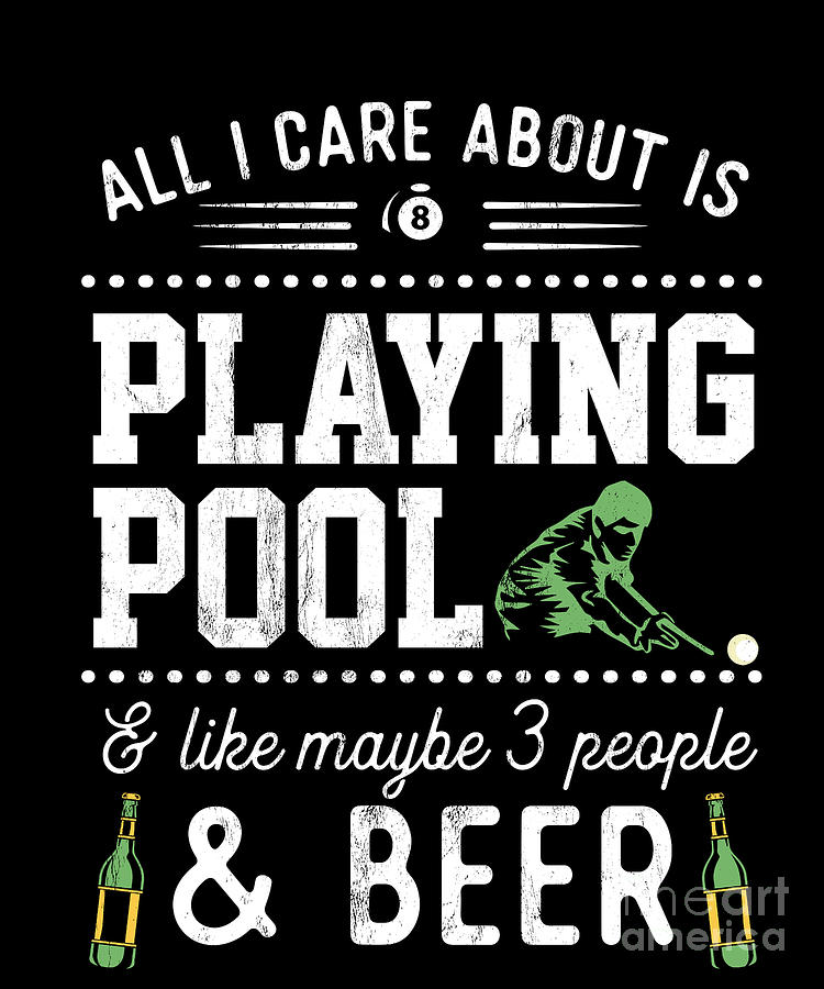 Funny Billiard Quote T All I Care Is Playing Pool Drawing By Noirty Designs Pixels