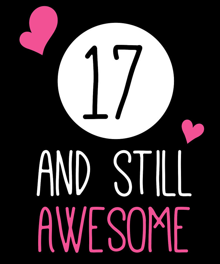 Funny Birthday 17 And Still Awesome Digital Art by Jane Keeper - Fine Art America