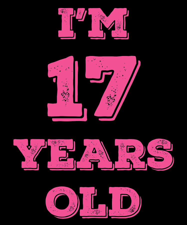 Funny Birthday Im 17 Years Old Digital Art by Jane Keeper | Fine Art America