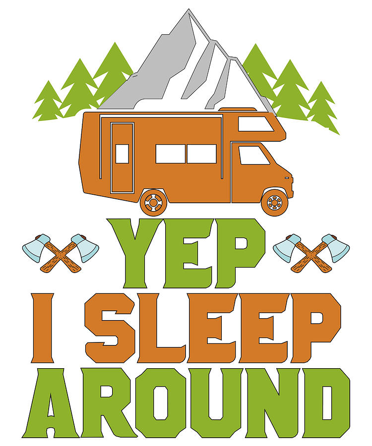 Funny Camper Gift Yep I Sleep Around Camping Humor Drawing by Kanig Designs