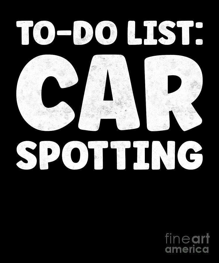 Funny Car Spotting Lover Quotes Best Car Spotter Digital Art by ...