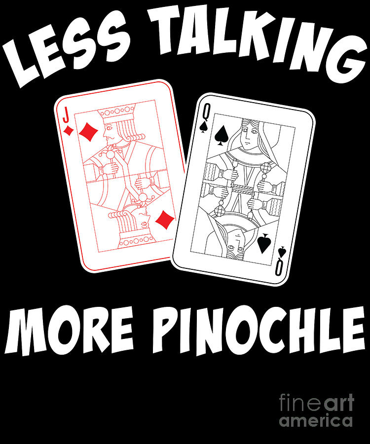 Funny Card Player Less Talking More Pinochle Design Digital Art By 