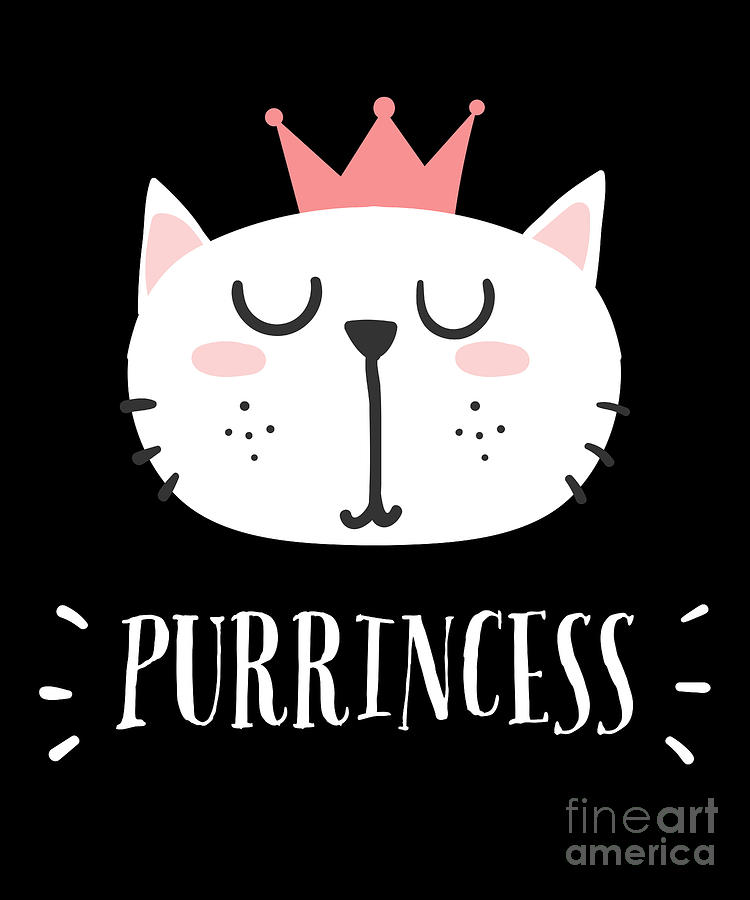 Funny Cat Lovers Purr Tiara Princess Tee Drawing by Noirty Designs - Fine  Art America