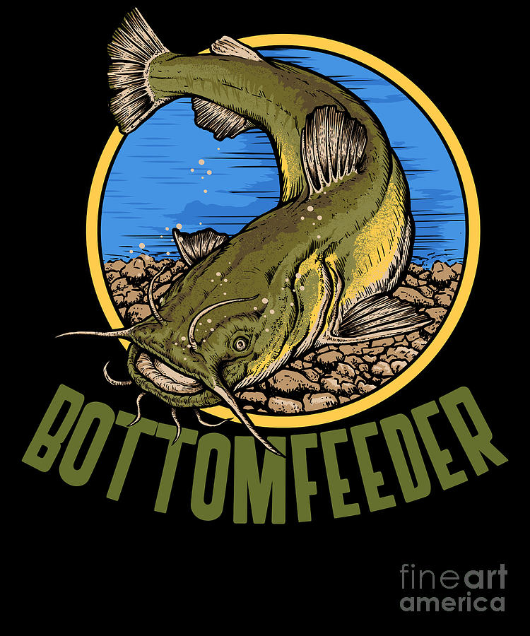 Funny Catfish Fishing product for Fishermen Bottomfeeder print by Jacob  Hughes