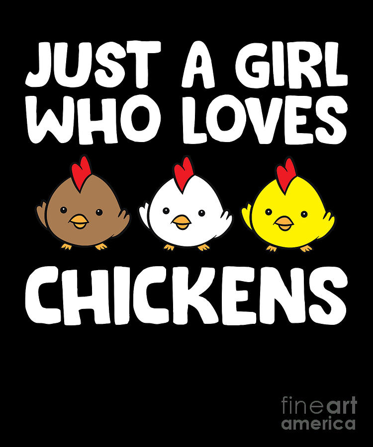 Funny Chicken Just A Girl Who Loves Chickens Digital Art By Eq Designs