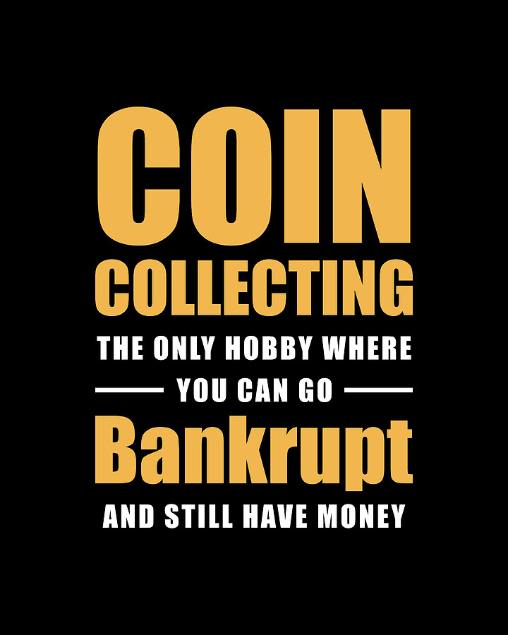 Funny Coin Collecting Numismatics Collectors Drawing by Noirty Designs
