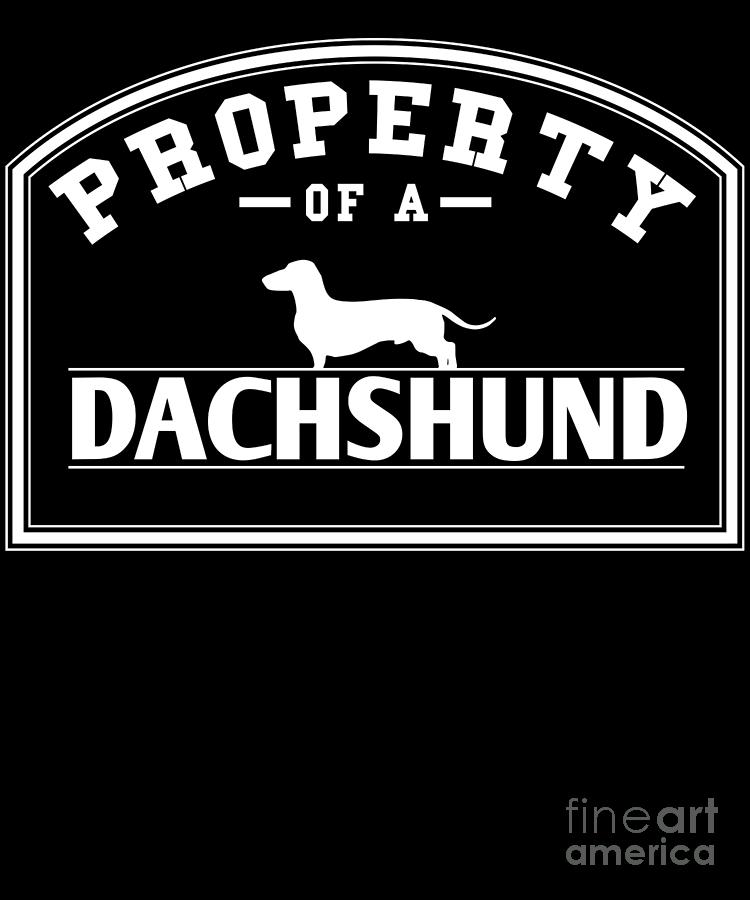 Funny Dachshund Property of A Dachshund Frame Digital Art by Funny4You ...