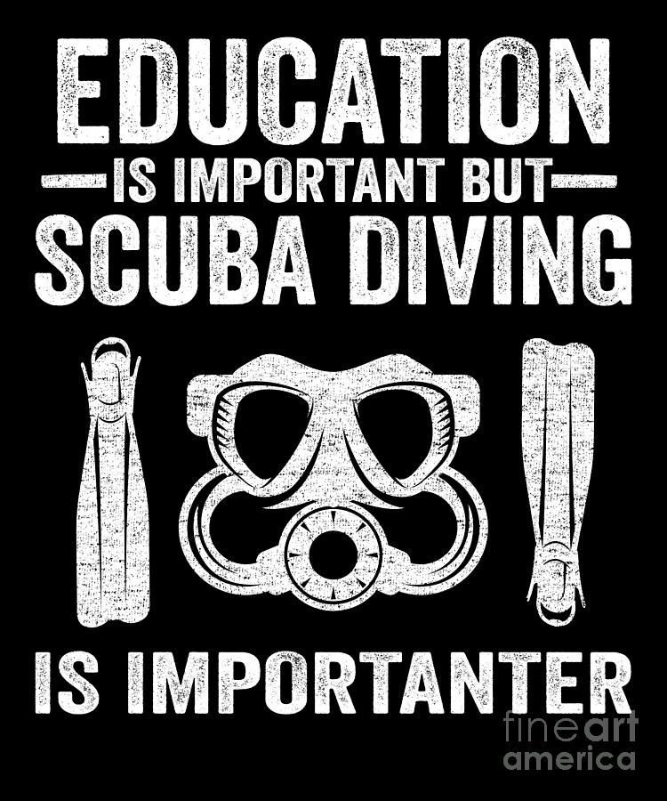 Funny Divers Quotes Scuba Diving Is Importanter Digital Art by Lisa Stronzi  - Pixels