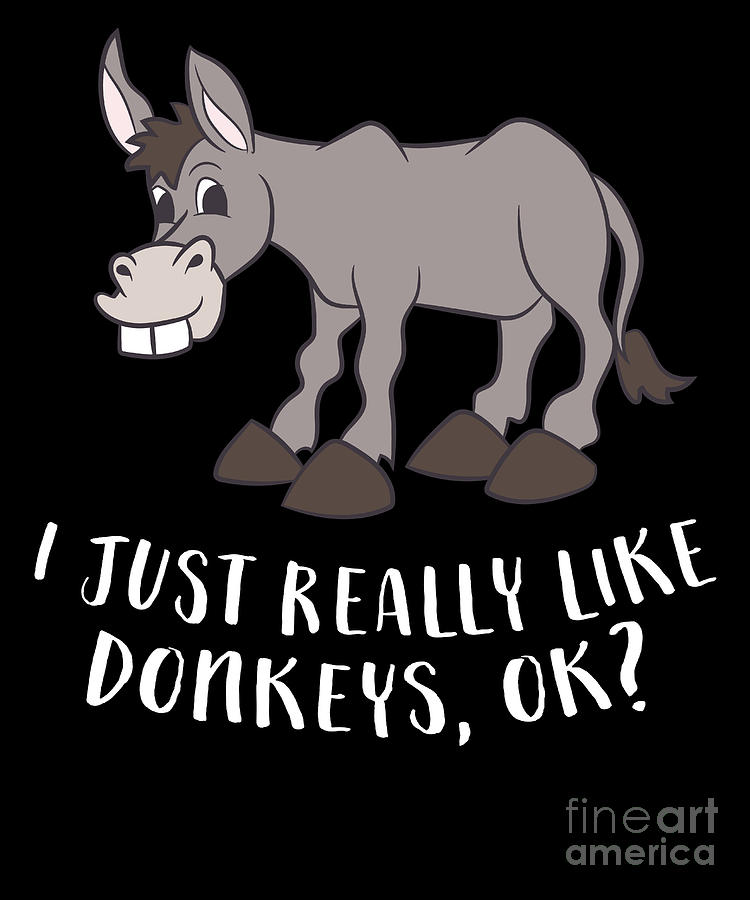 Donkey Digital Art - Funny Donkey I Just Really Like Donkeys by EQ Designs