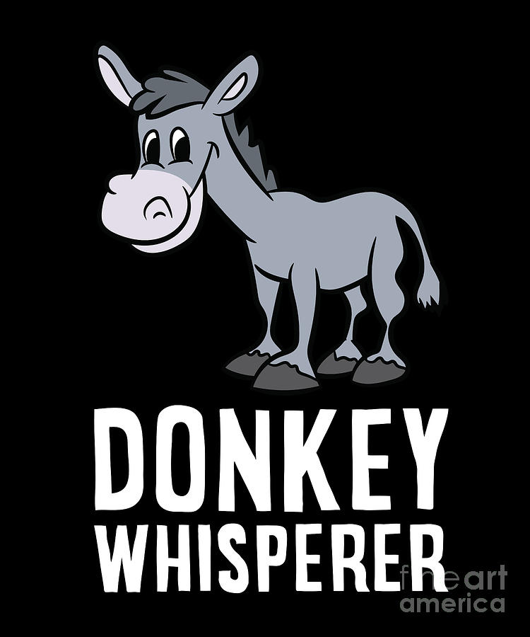 Donkey Digital Art - Funny Donkey Lover Donkey Whisperer by EQ Designs