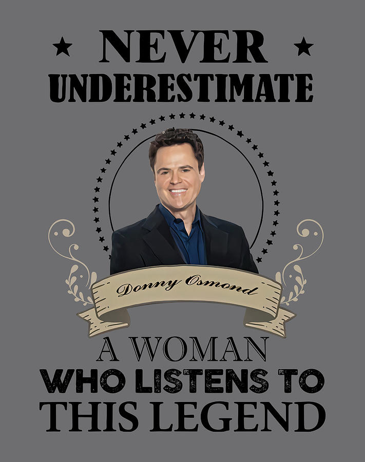 Funny Donny Osmond Woman Listen This Legend Gift For 80S 90S American ...