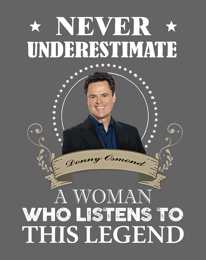 Funny Donny Osmond Woman Listen This Legend Gift For 80S 90S American ...