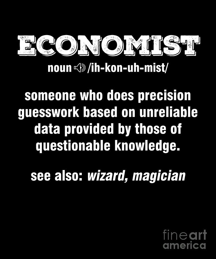 Funny Economist Definition Econometrics Profession Meaning Digital Art by  Thomas Larch - Fine Art America
