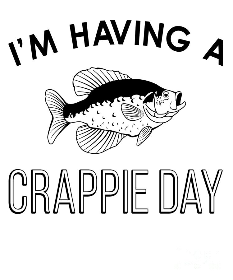 Funny Fishing graphic Im Having A Crappie Day by Jacob Hughes