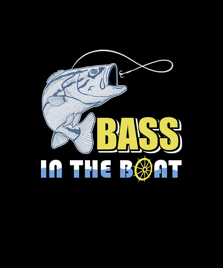 Funny Fishing Shirt Get Your Bass In The Boat T-Shirt Digital Art by Eboni  Dabila - Pixels