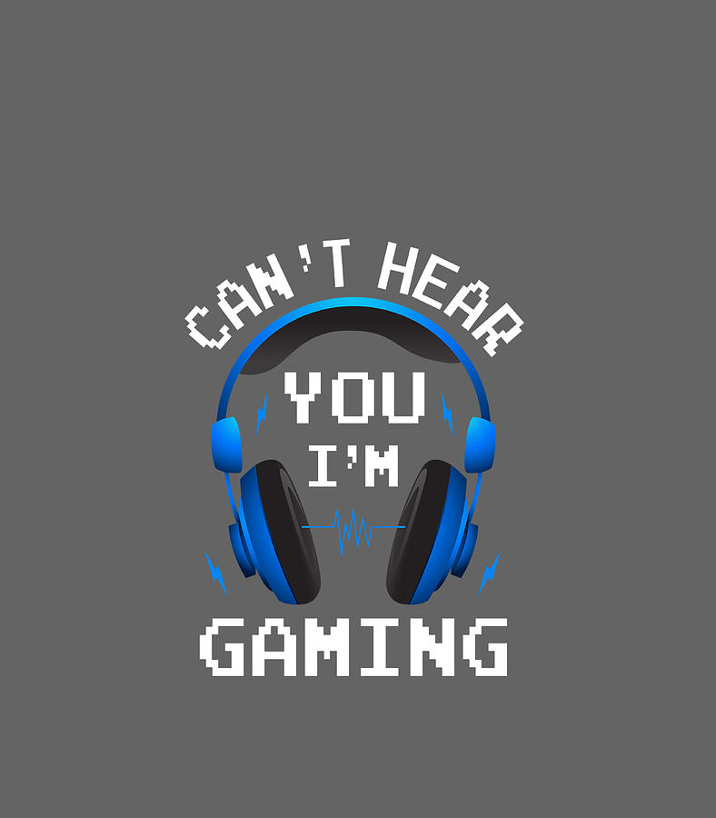 Funny Gamer Headset Cant Hear You Im Gaming Digital Art by Sachau Urenn