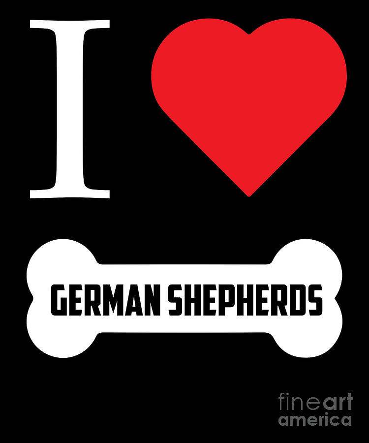 Funny German Shepherd Design I Heart German Shepherds Bone Digital Art ...