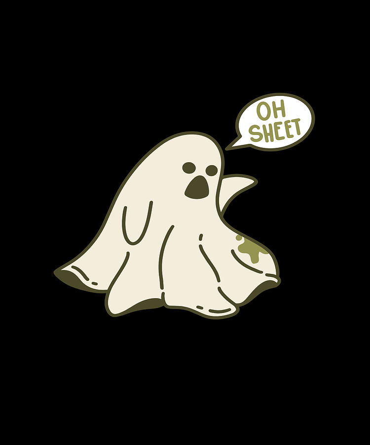 Funny ghost pun oh sheet dirty sheet scared ghost Digital Art by Norman ...