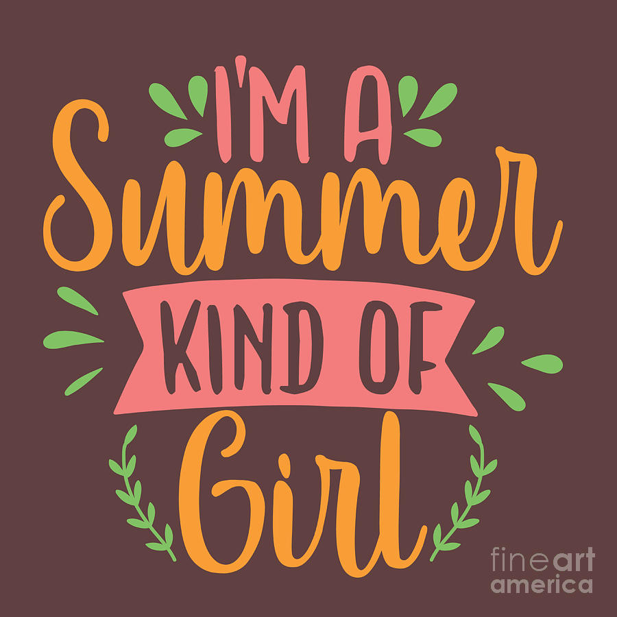 Summer Digital Art - Funny Gift Im A Summer Kind Of Girl by Jeff Creation