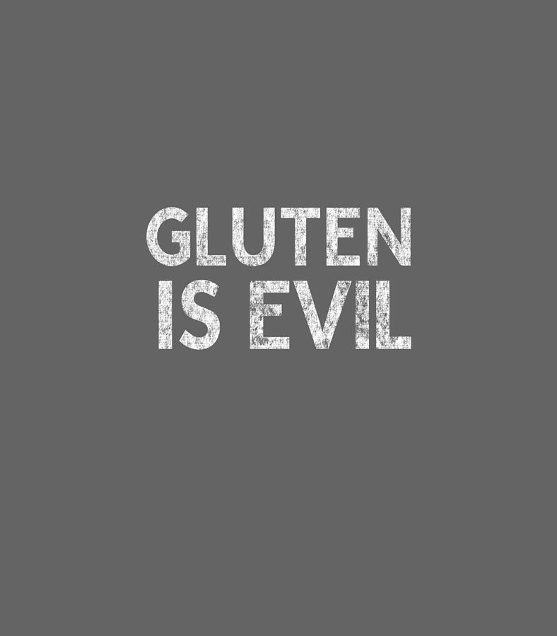 Funny Gluten Is Evil Gluten Allergy Celiac Disease Digital Art By