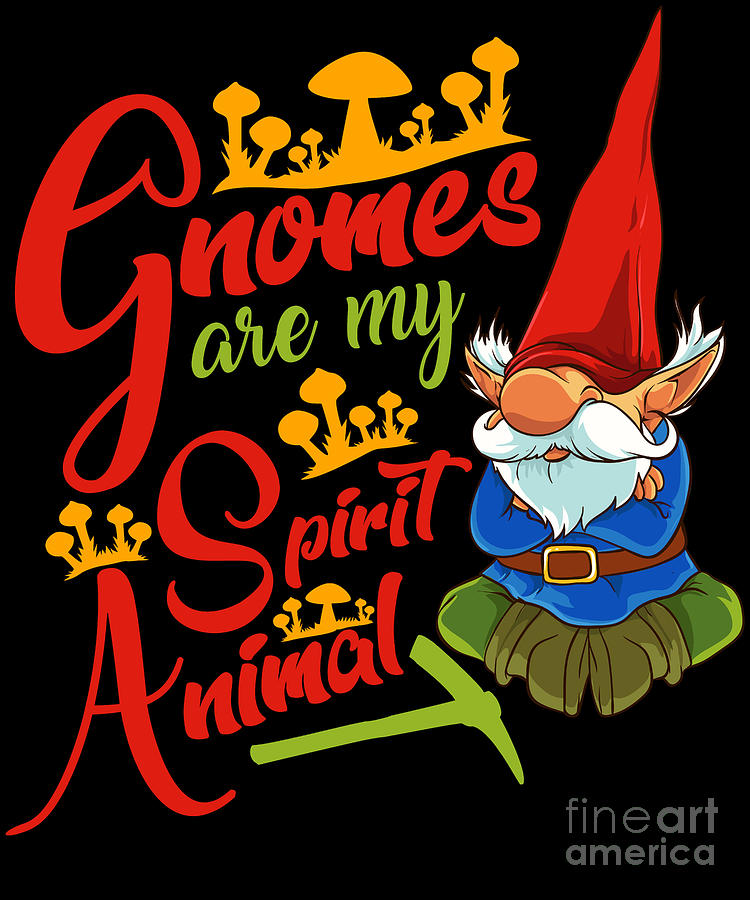 funny-gnomes-are-my-spirit-animal-cute-gnome-fans-the-perfect-presents.jpg