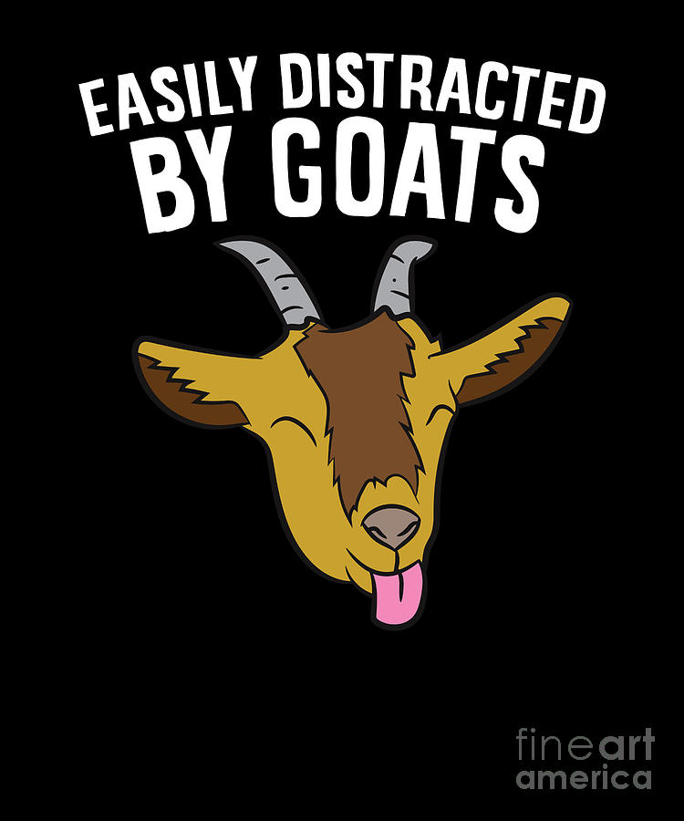 Funny Goat Farmer Easily Distracted By Goats Digital Art By Eq Designs 