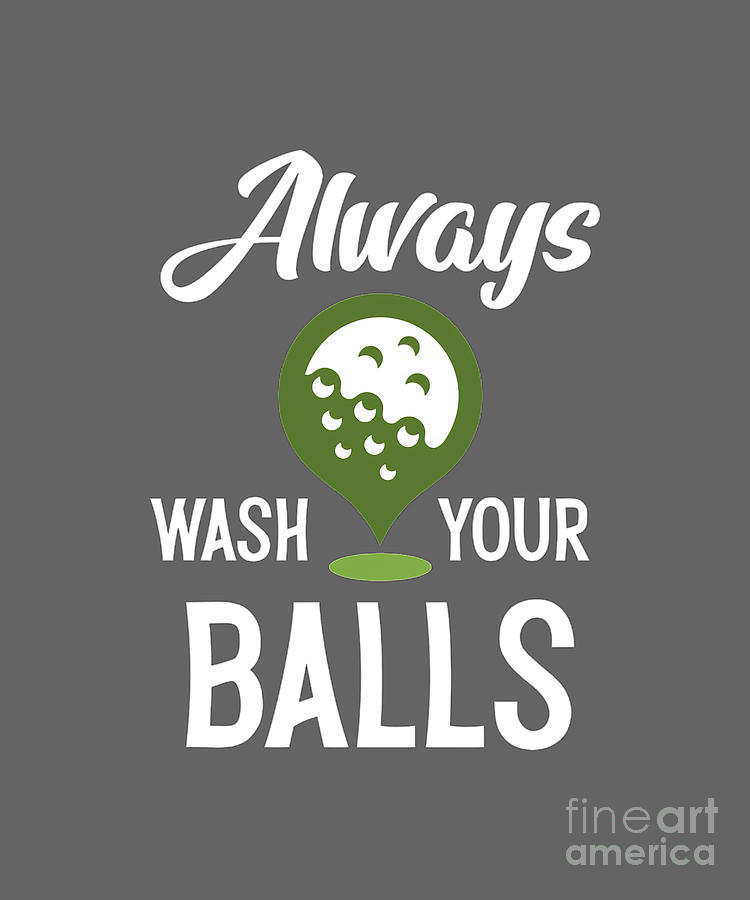 Funny Golfer Ts Always Wash Your Balls Tapestry Textile By Charles Phillips 6955