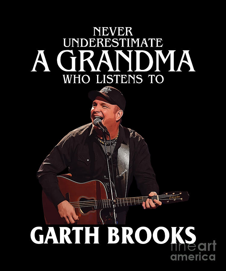 Garth Brooks Digital Art - Funny Grandma Gift Who Listens to Garth Brooks by Notorious Artist