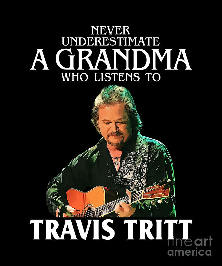 Travis Tritt Digital Art - Funny Grandma Gift Who Listens to Travis Tritt by Notorious Artist