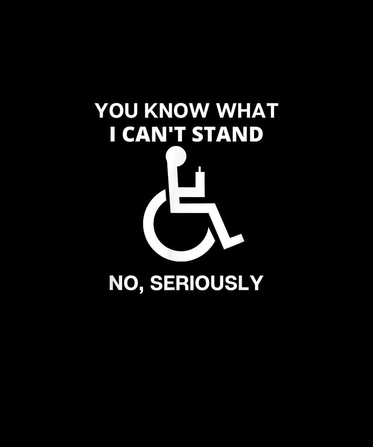 Funny Handicap Disability Humor Wheelchair I Cant Stand Drawing By 