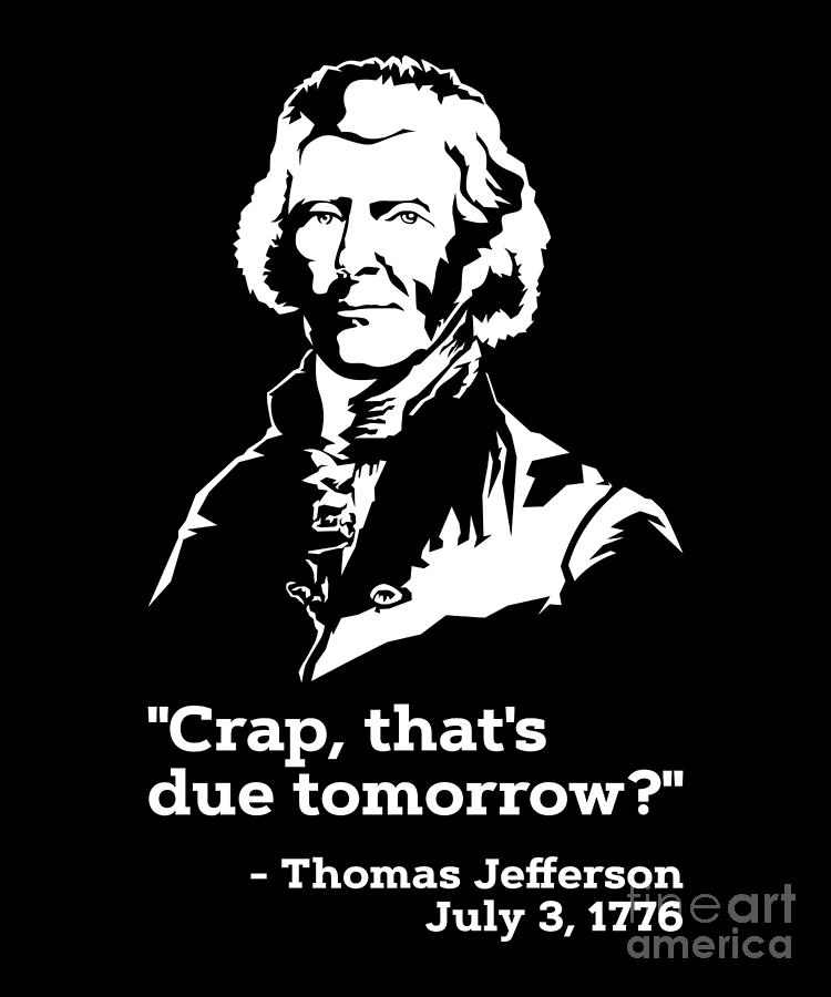 Funny History Teacher Thomas Jefferson Digital Art by Alessandra Roth ...