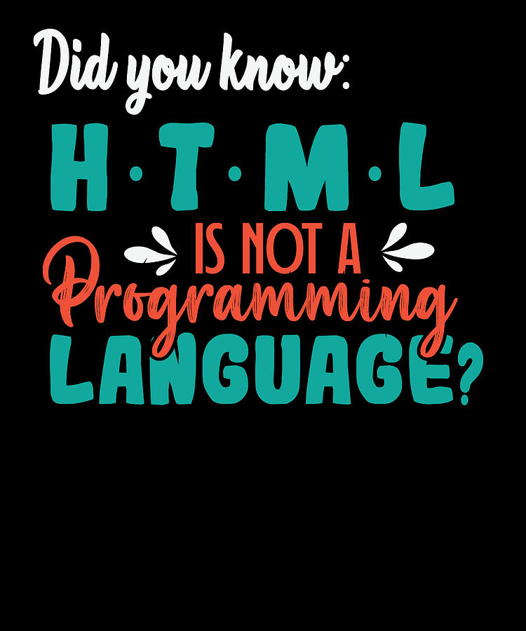 Funny HTML Programming Language Joke Digital Art by Orgence Matungwa ...
