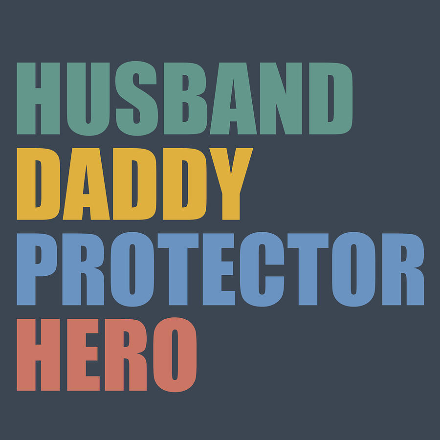 Funny Husband Daddy Protector Hero father birthday Painting by Tony Rubino