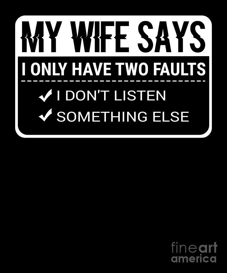 MY WIFE SAYS I ONLY HAVE TWO FAULTS ✳ FUNNY QUOTE ✳ LARGE FRIDGE MAGNET ✳ GIFT 