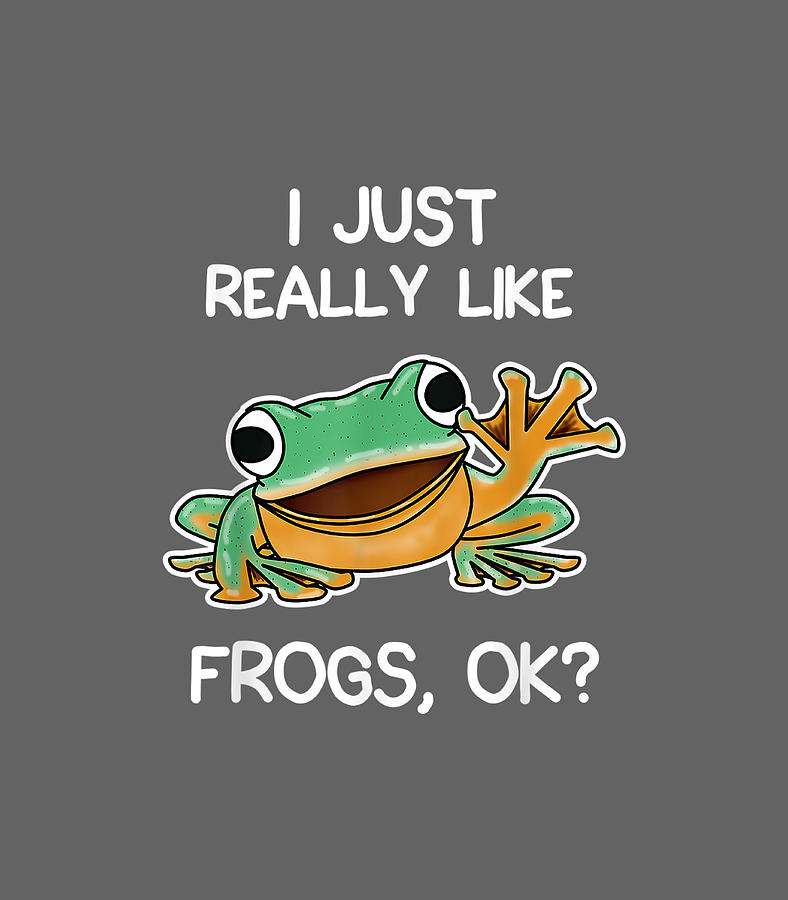 Funny I Just Really Like Frogs Owner Lover Frog Gi Digital Art by ...