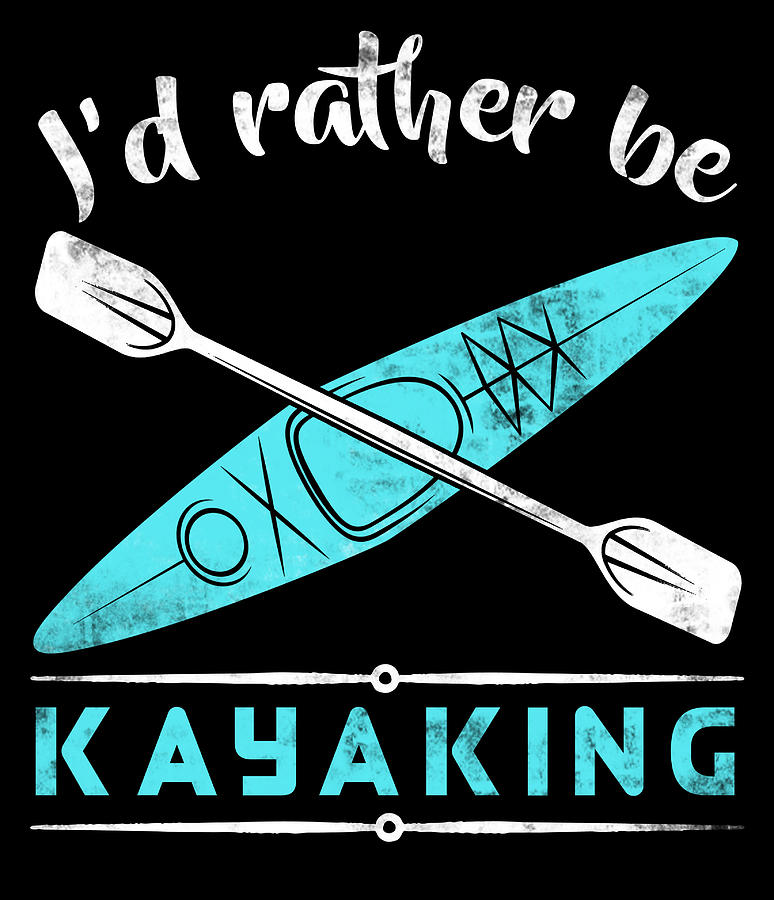 Funny Id Rather Be Kayaking Digital Art by Jacob Zelazny