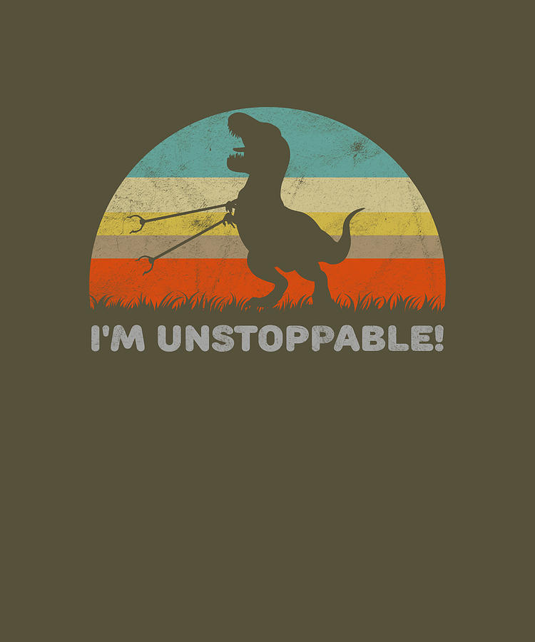 Funny I'm Unstoppable T Rex With Trash Grabber Painting by Powell Daisy ...