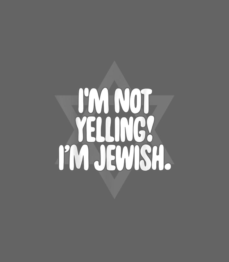 Funny Jew Not Yelling Im Jewish Hanukkah Digital Art by Shainc Crist ...