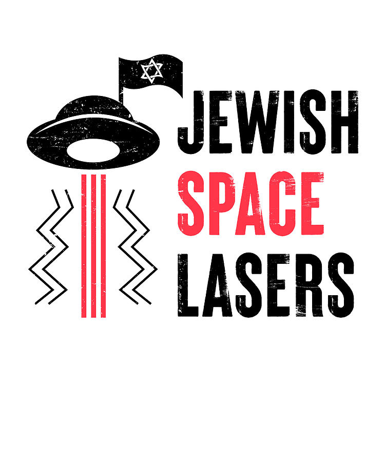 Funny Jewish Space Lasers T Digital Art By P A Fine Art America 