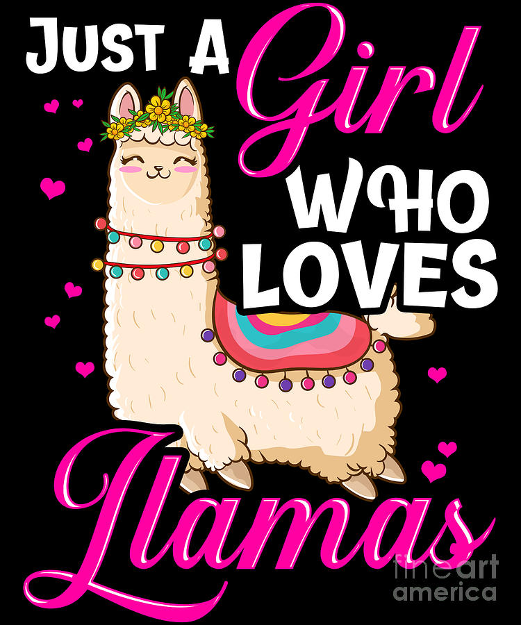 Funny Just A Girl Who Loves Llamas Cute Women Lama Digital Art by The  Perfect Presents - Fine Art America