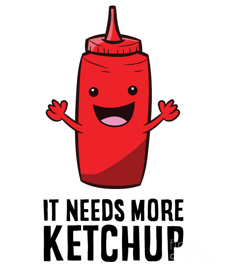 Funny Ketchup Lover It Needs More Ketchup Tapestry Textile by EQ