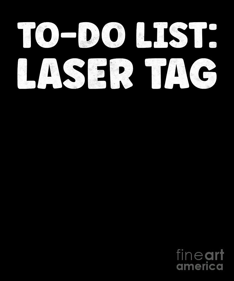 Funny Laser Tag Quotes Infraredemitting Light Gun Digital Art by TenShirt Fine Art America