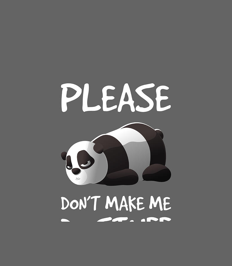 Funny Lazy Panda Please Dont Make Me Do Stuff Digital Art by Tiame ...