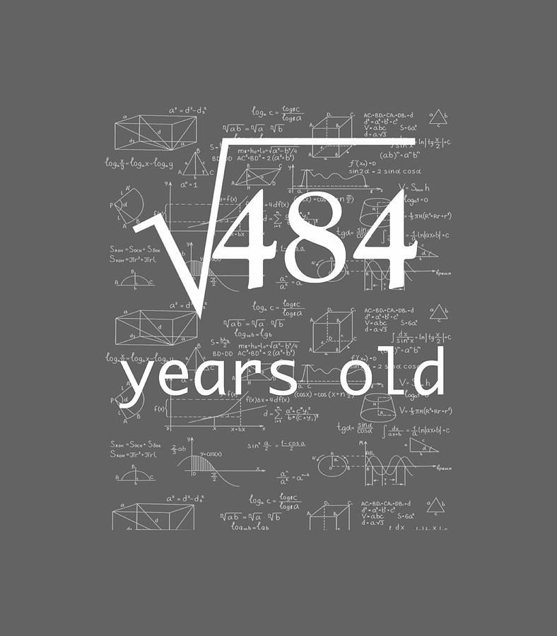 Funny Math Geek 22 Years Old Square Root Of 484 Digital Art By Orsong funny-math-geek-22-years-old-square-root-of-484-digital-art-by-orsong